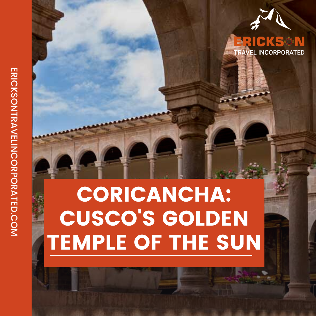 Coricancha: Cusco's Golden Temple of the Sun