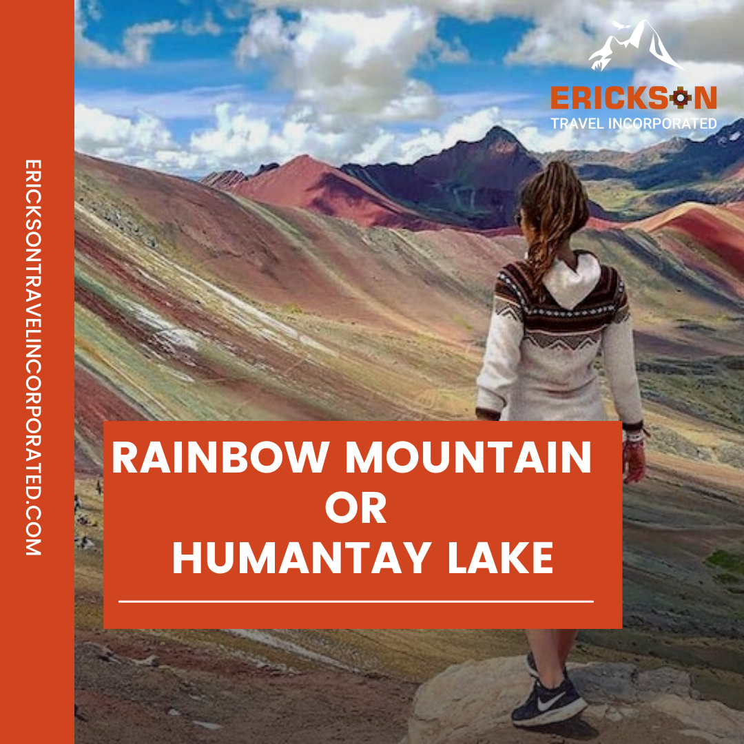 Rainbow Mountain or Humantay Lake