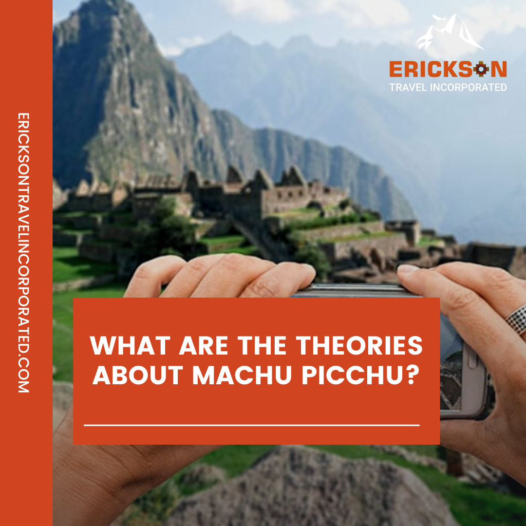 What are the theories about Machu Picchu?