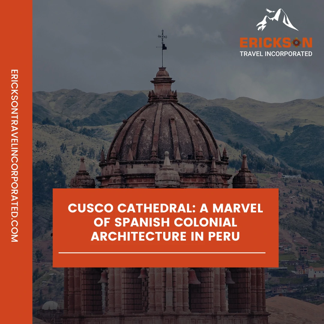 Cusco Cathedral: A Marvel of Spanish Colonial Architecture in Peru