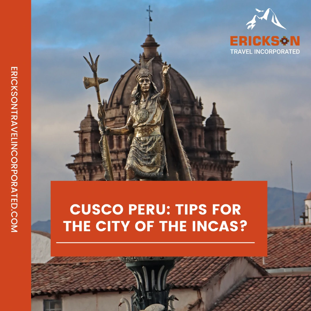 Cusco Peru: Tips for the city of the Incas?
