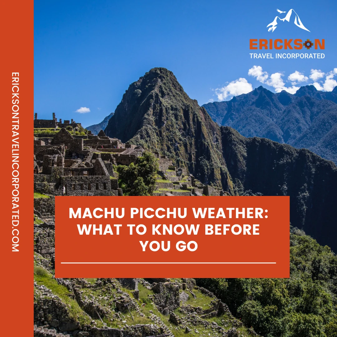 Machu Picchu Weather: What to Know Before You Go