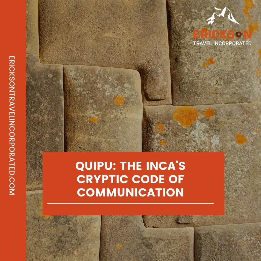 Quipu: The Inca's Cryptic Code of Communication